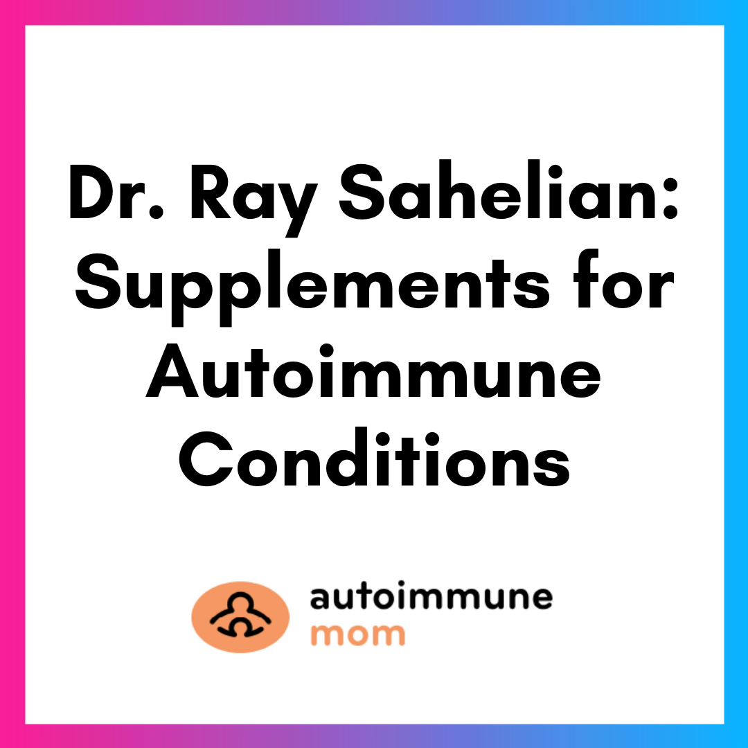 Am Dr Ray Sahelian Supplements For Autoimmune Conditions