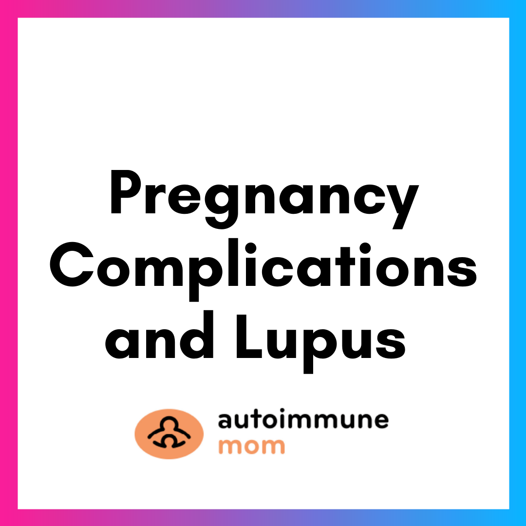 Am Pregnancy Complications And Lupus